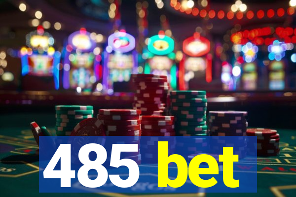 485 bet